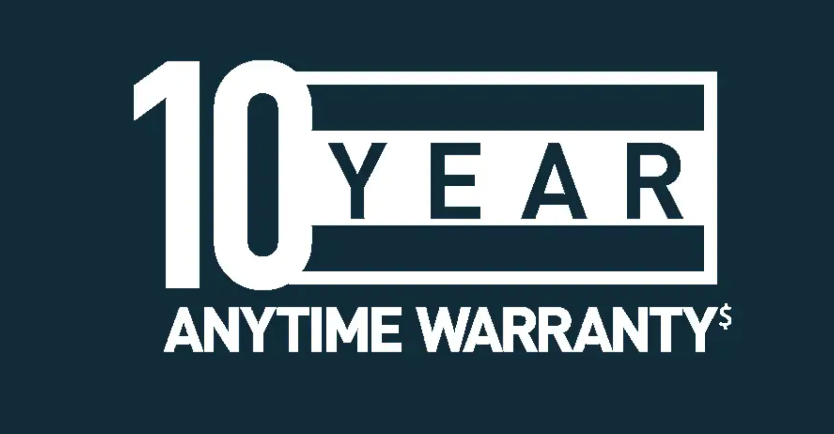 10 Year Anytime Warranty